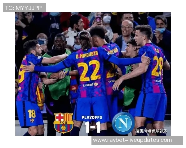 国王杯激战巴萨逆转那不勒斯全场沸腾赛后点评引发热议